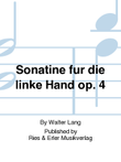 Sonatine für die linke Hand Op. 4