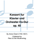 Konzert für Klavier und Orchester Es-Dur Op. 40
