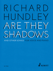 Richard Hundley - Are They Shadows & Other Songs for Voice and Piano