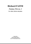 Richard Faith : Fantasy Trio no. 1 for Bb clarinet, violin and piano