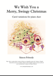 We Wish You a Merry, Swingy Christmas. Fun, jazz variations on a Christmas carol for piano duet