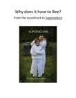 Why does it have to Bee?