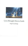 Love Brought Him To Earth