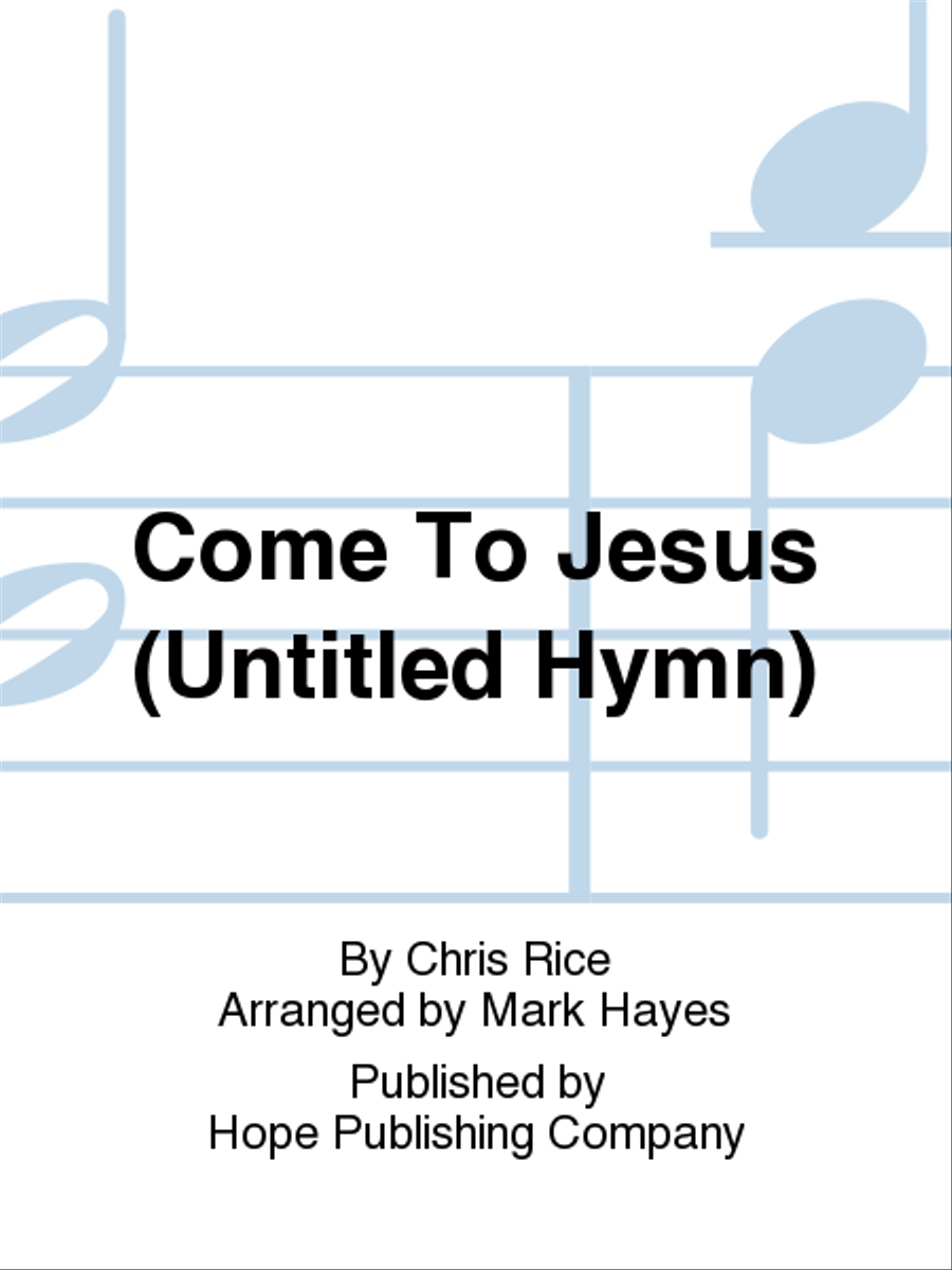 Come to Jesus (Untitled Hymn) Voice scores gallery preview page 1