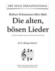 SCHUMANN: Die alten, bösen Lieder, Op. 48 no. 16 (transposed to C-sharp minor)