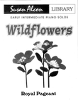 Royal Pageant from Wildflowers by Susan Alcon