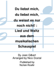 Du liebst mich, du liebst mich, du weisst es nur noch nicht!