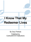 I Know That My Redeemer Lives