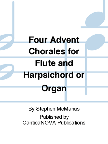 Four Advent Chorales for Flute and Harpsichord or Organ