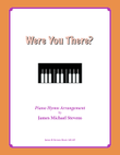 Were You there? (Piano Hymn Arrangement)