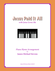 Jesus Paid It All (with Jesus Loves Me)