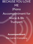 BECAUSE YOU LOVE ME (Piano Accompaniment for Voice & Bb Trumpet) mini preview