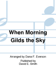 When Morning Gilds The Skies