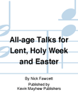 All-age Talks for Lent, Holy Week and Easter