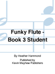 Funky Flute - Book 3 Student