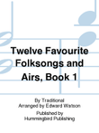 Twelve Favourite Folksongs and Airs, Book 1