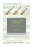 ‘Let Us Break Bread Together’ for Saxophone Trio (soprano, alto, tenor)