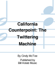 California Counterpoint: The Twittering Machine