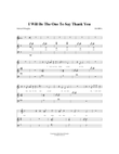 I Will Be The One To Say Thank You
