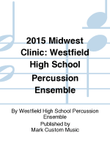 2015 Midwest Clinic: Westfield High School Percussion Ensemble