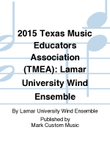 2015 Texas Music Educators Association (TMEA): Lamar University Wind Ensemble