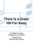 There Is a Green Hill Far Away