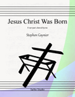 Jesus Christ Was Born