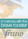In Memory With the Brave Rooster