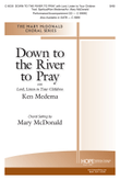 Down to the River to Pray with Lord Listen to Your Children-SAB