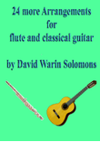 24 more Arrangements for flute and classical guitar