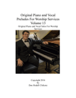 Sacred Piano and Vocal Solos For Worship Services, Volume 13