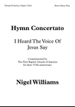 Concertato Hymn, I Heard The Voice Of Jesus Say, for SATB Choir, Organ, and String Orchestra