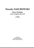 Pascale Jakubowski: Deux Préludes for solo saxophone