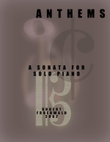 Anthems: A Sonata for Solo Piano