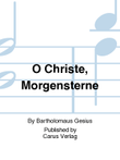 O Christe, Morgensterne