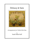 Debussy & Satie (Arrangements for Violin and Cello)