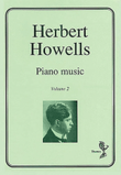 Herbert Howells: Piano Music Volume 2