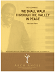 We Shall Walk Through the Valley in Peace