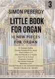 Little Book for Organ (Book 3), a third collection of new pieces by Simon Peberdy