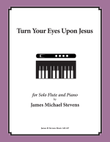 Turn Your Eyes Upon Jesus - Solo Flute