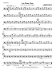 Let Time Pass, for Alto Sax, Tenor Sax & Trombone (Trombone part only)