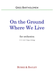 On the Ground Where We Live (score)