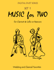 Music for Two Wedding & Classical Favorites for Clarinet & Cello or Bassoon - Set 1