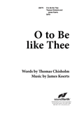 O to Be Like Thee (Digital Download)