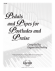 Pedals and Pipes for Postludes and Praise (Digital Download)