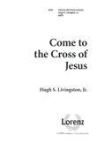 Come to the Cross of Jesus (Digital Download)