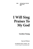I Will Sing Praises to My God (Digital Download)