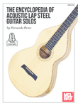The Encyclopedia of Acoustic Lap Steel Guitar Solos