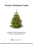 Twenty Christmas Carols for Clarinet Quartet or Choir