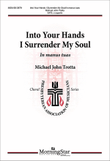 Into Your Hands I Surrender My Soul: In manus tuas